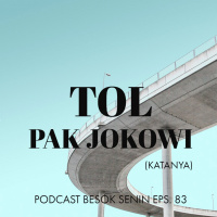 Tol Pak Jokowi // Besok Senin Eps 83 // 10 Juni 2018