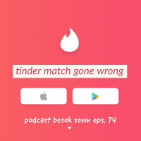 Tinder match gone wrong // Besok Senin eps. 74 // 8 April 2018