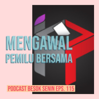 Mengawal Pemilu Bersama // Besok Senin Eps 115 // 5 April 2019
