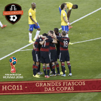 HC011 - Grandes Fiascos Das Copas