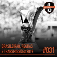 HC031 - Brasileirão, Regras e Transmissões 2019