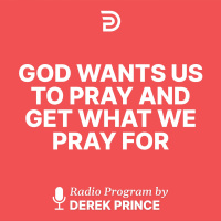 How to Pray and Get What You Pray For (01)