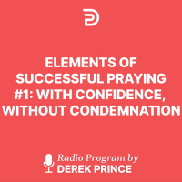 How to Pray and Get What You Pray For (06)