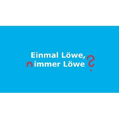 Einmal Löwe, Nimmer Löwe?