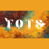 Fruit of the Spirit: Tending