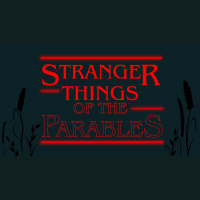 Stranger Things of the Parables: The Treasure and the Pearl
