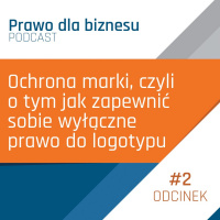 Ochrona marki, czyli o tym jak zapewnić sobie wyłączne prawo do logotypu