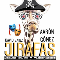 Jirafas con Aarón Gómez. Series de nuestra infancia y adolescencia. Videojuegos.
