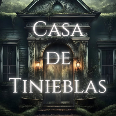 Casa De Tinieblas - Audiolibros Y Audiorelatos