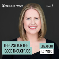 The Case for the ‘Good Enough’ Job