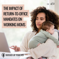 The Impact of Return-to-Office Mandates on Working Moms