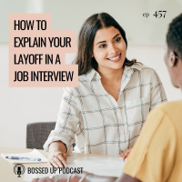 How To Explain Your Layoff in a Job Interview