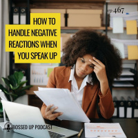 How to Handle Negative Reactions When You Speak Up