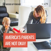 America’s Parents Are Not Okay