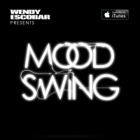 Wendy Escobar Presents: Mood Swing Episode 017