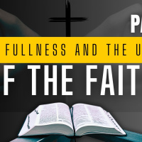 Unity of the Faith and the Fulness of Christ Pt 1