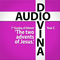 The two advents of Jesus - 1st Sunday of Advent