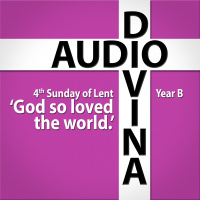 God so loved the world - Fourth Sunday of Lent