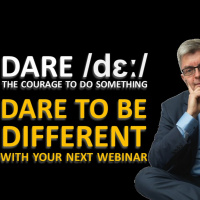 DARE to be different with your next webinar