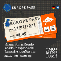 EUROPE Pass EP. 6: ก้าวแรกในการเรียนต่อต่างประเทศ สู่ก้าวต่อไปในการทำงานระดับสากล