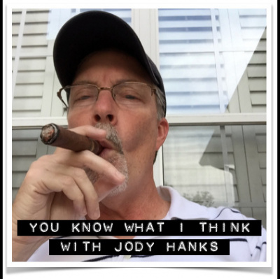 You Know What I Think? With Jody Hanks