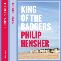 King of the Badgers Audiobook by Philip Hensher