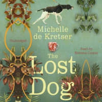 The Lost Dog Audiobook by Michelle de Kretser