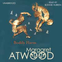 Bodily Harm Audiobook by Margaret Atwood