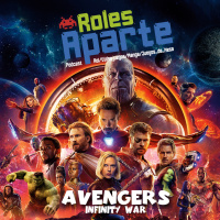  ️ Roles Aparte 29 | Avengers Infinity War (con spoilers)