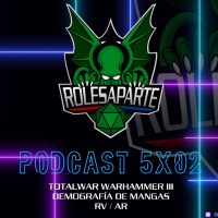  ️ Roles Aparte 67 | Total War: WARHAMMER III, Demografía de Mangas, Juegos de Mesa VR/AR