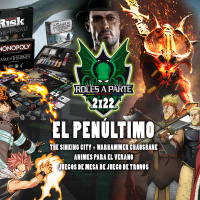  ️ Roles Aparte 51 | The Shinking City, Warhammer Chaosbane, Animes de verano, GOT (juego mesa)