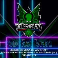  ️ Roles Aparte 66 | Juegos de Mesa Warcraft, Sea of Thieves, Monster Hunter Rise (Pc) y Change 123
