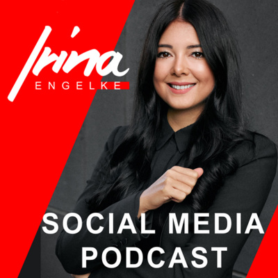 Social Media Podcast Von Irina Engelke | Facebook | Instagram Und Co
