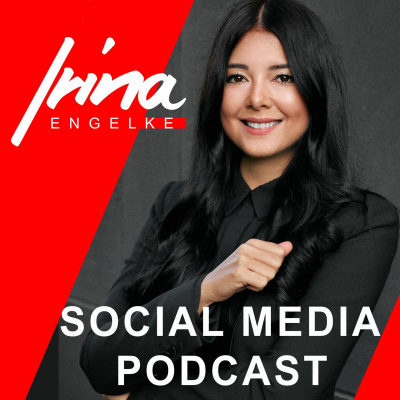 Social Media Podcast Von Irina Engelke | Facebook | Instagram Und Co