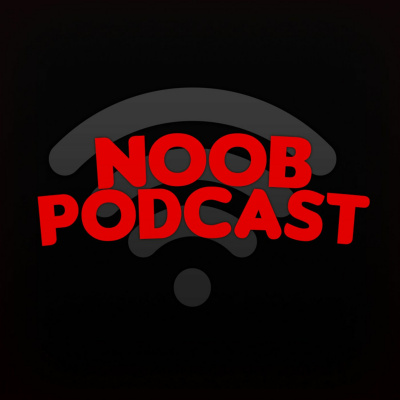 Noob Podcast