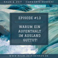 Warum ein Aufenthalt im Ausland gut tut!