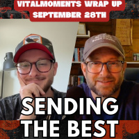 Sending the Best | Vitalmoments Wrap Up | September 28th