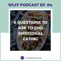 6 Questions to Ask to End Emotional Eating