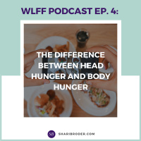 Ep-4-The Difference Between Head Hunger and Body Hunger