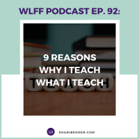 9 Reasons Why I Teach What I Teach