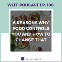 6 Reasons Why Food Controls You and How to Change That