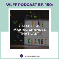 7 Steps for Making Changes that Last