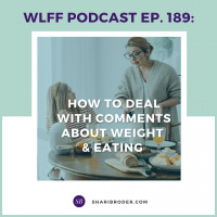 EP. #189: How to Deal with Comments about Weight  Eating