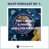EP-1-You CAN Be a Foodie and Lose Weight