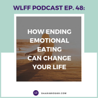 EP48-How Ending Emotional Eating Can Change Your Life