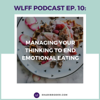 EP-10-Managing Your Thinking to End Emotional Eating