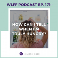 EP. #171: How Can I Tell When Im Truly Hungry?