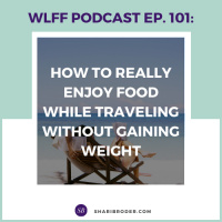 How to Really Enjoy Food While Traveling Without Gaining Weight