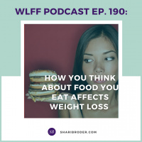EP. #190: How You Think About Food You Eat Affects Weight Loss