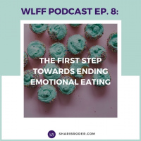 Ep-8-The First Step Towards Ending Emotional Eating